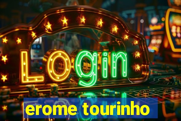 erome tourinho